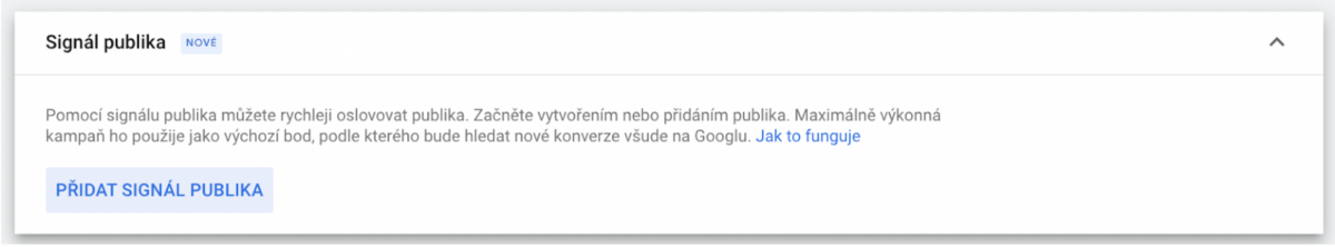 Nezapomeňte nastavit signály publik v Performance kampaních Nezapomeňte nastavit signály publik v Performance kampaních
